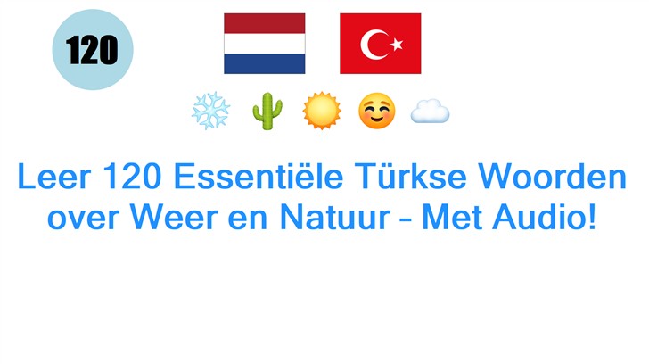 Leer 120 Essentiële Türkse Woorden over Weer en Natuur – Met Audio!